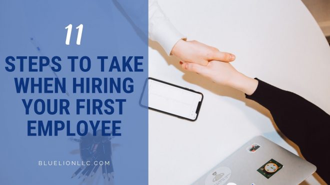 11 Steps to Take When Hiring Your First Employee - Blue Lion