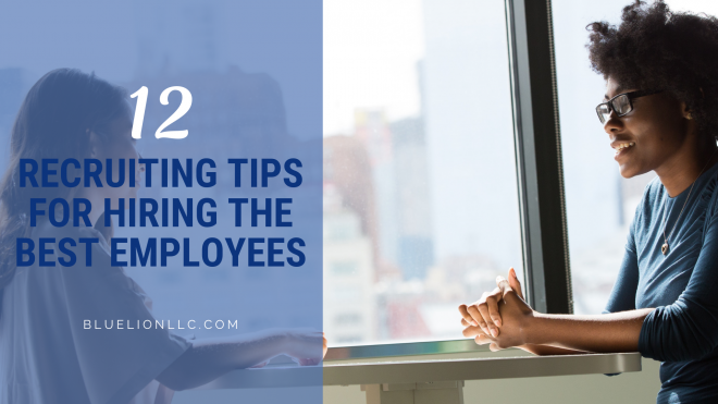 12 Recruiting Tips for Hiring the Best Employees