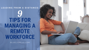 9 Tips for Managing a Remote Workforce