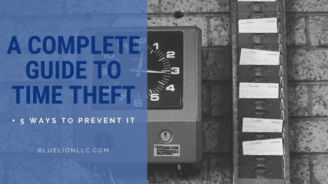 A Complete Guide to Time Theft + 5 Ways to Prevent It