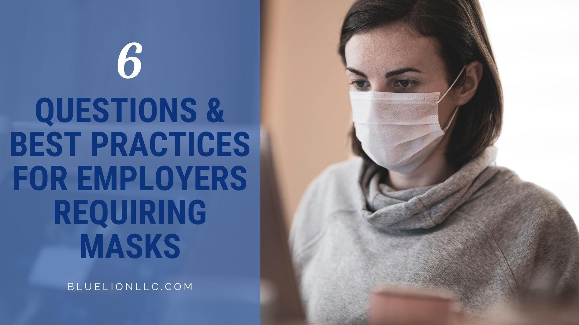 6 Questions & Best Practices for Employers Requiring Masks Blue Lion