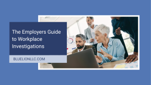 Title image with "Employers Guide to Workplace Investigations" showing 4 multigeneration professionals in discussion at a conference desk
