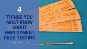 4 Things You Must Know About Employment Drug Testing