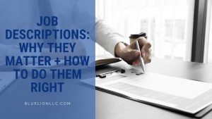 Job Descriptions: Why They Matter + How to Do Them Right