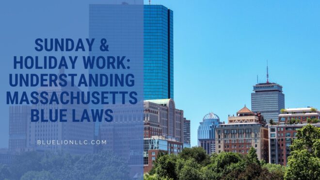 Sunday & Holiday Work: Understanding Massachusetts Blue Laws