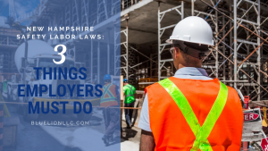 New Hampshire Safety Labor Laws: 3 Things Employers MUST Do