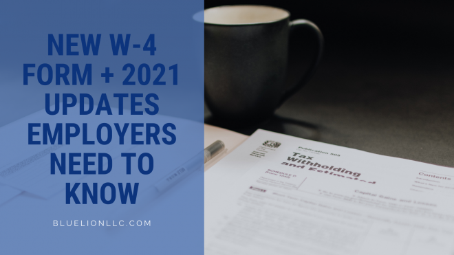 New W-4 Form + 2021 Updates Employers Need to Know
