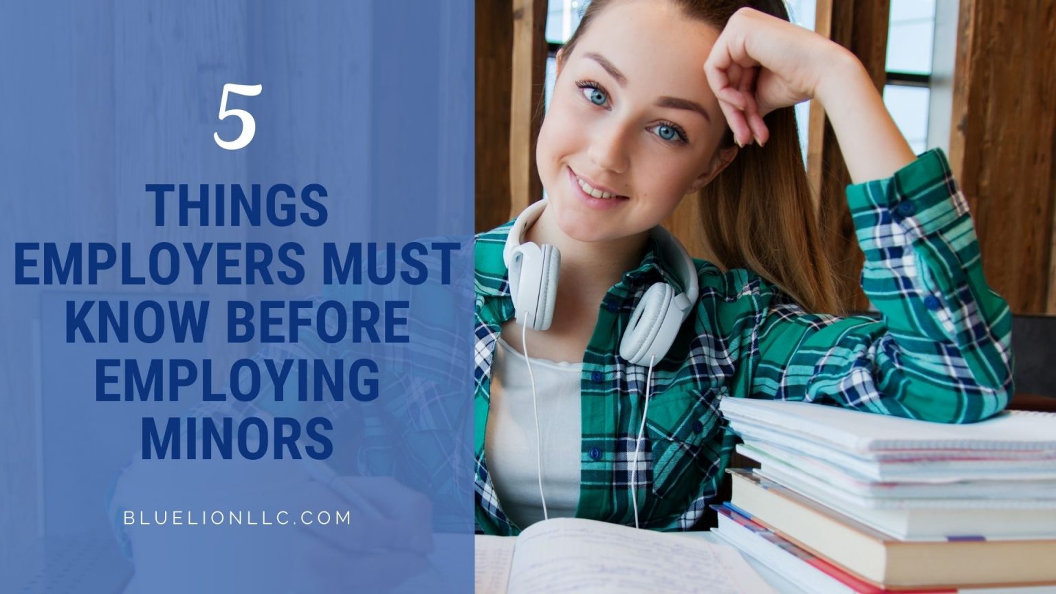 5 Things Employers Must Know Before Employing Minors - Blue Lion