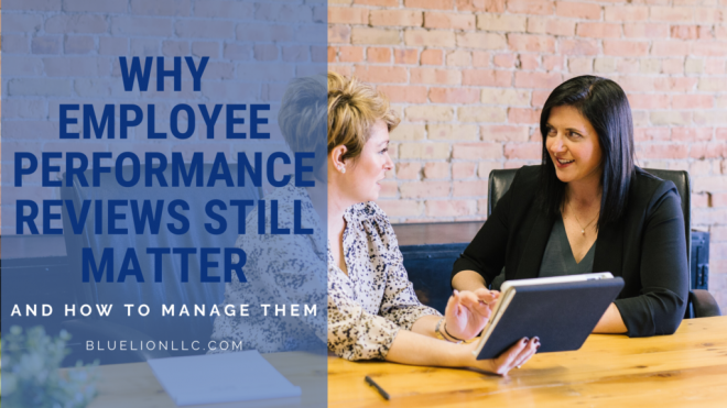 Why Employee Performance Reviews Still Matter—and How to Manage Them