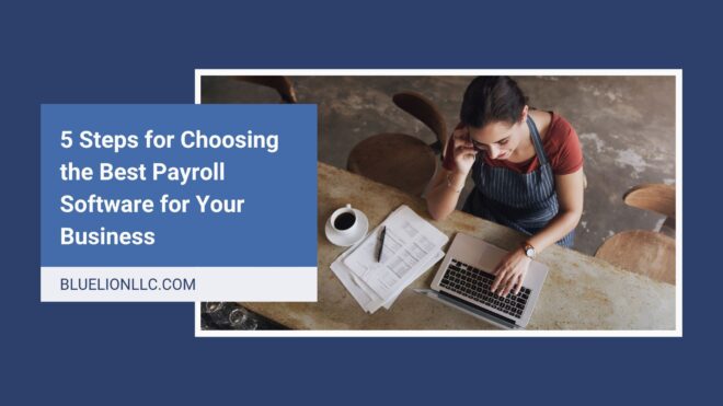 Title image with "5 Steps for Choosing the Best Payroll Software for Your Business" over photo of woman working on computer and phone with paperwork