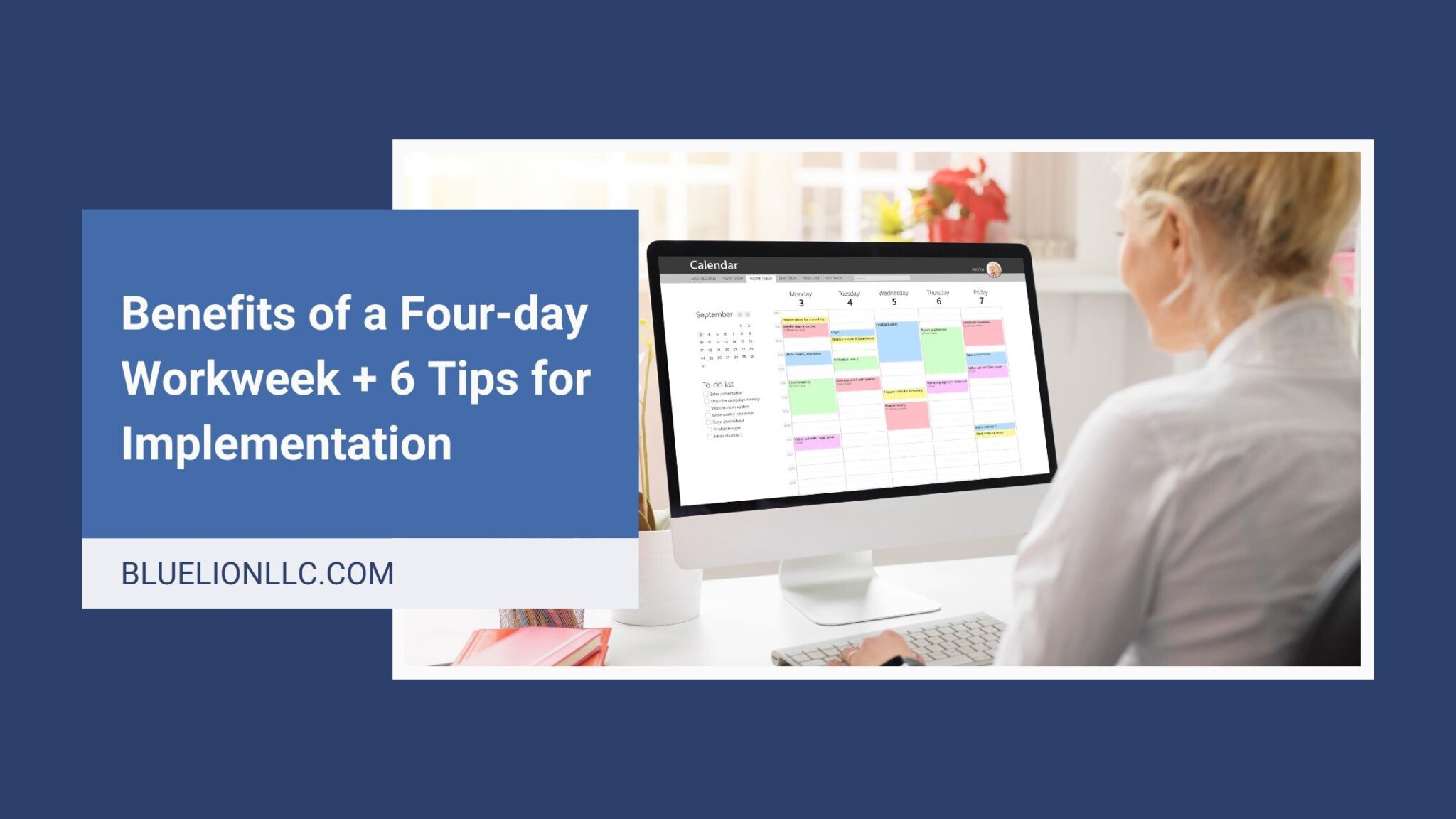 Benefits of a Four-day Workweek + 6 Tips for Implementation - Blue Lion