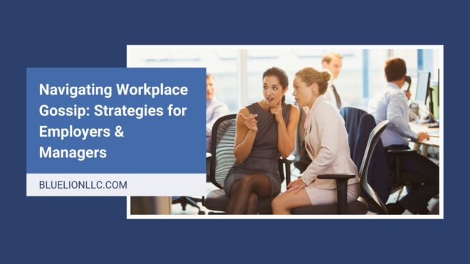 Navigating Workplace Gossip: Strategies For Employers & Managers - Blue ...