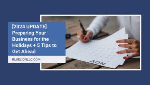 Title image with "[2024 UPDATE] Preparing Your Business for the Holidays + 5 Tips to Get Ahead" over a photo of a woman writing on a calendar