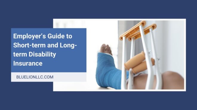 Title image with "Employer’s Guide to Short-term and Long-term Disability Insurance" and a leg in a cast with crutches