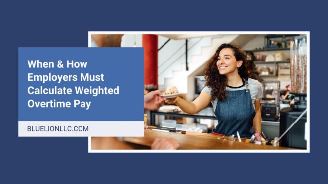 Title image with "When & How Employers Must Calculate Weighted Overtime Pay" over photo of female barista serving a customer